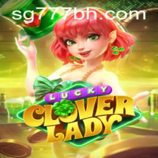 Unveiling the Enchantment of 'LuckyCloverLady' on SG777.COM
