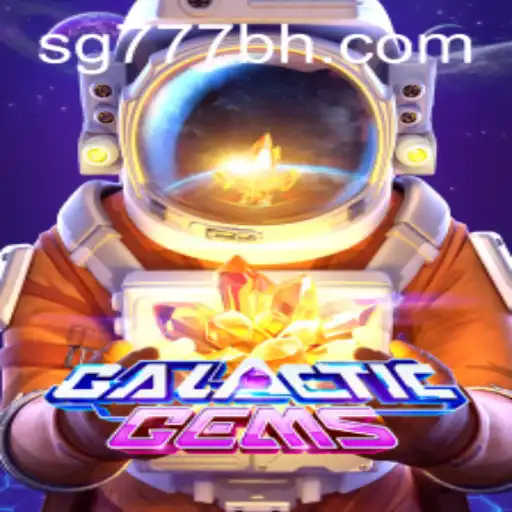 Explore the Thrilling World of GalacticGems on SG777.COM