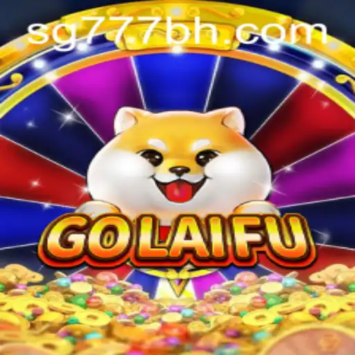 Unraveling the Excitement of GoLaiFu: A Comprehensive Guide