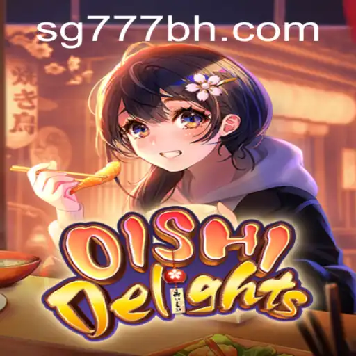 Discover the Exciting World of OishiDelights: A Thrilling Journey with SG777.COM
